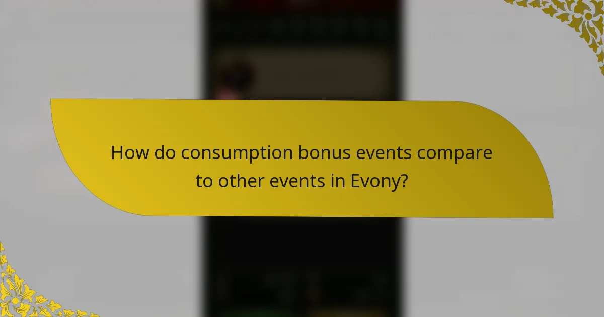 How do consumption bonus events compare to other events in Evony?