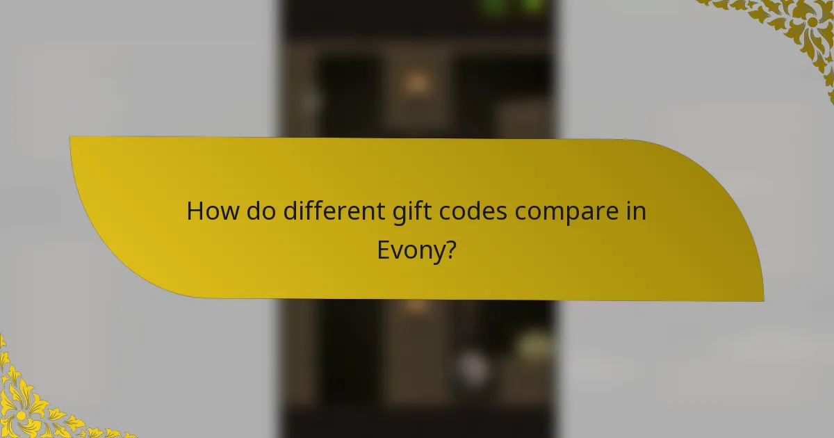 How do different gift codes compare in Evony?