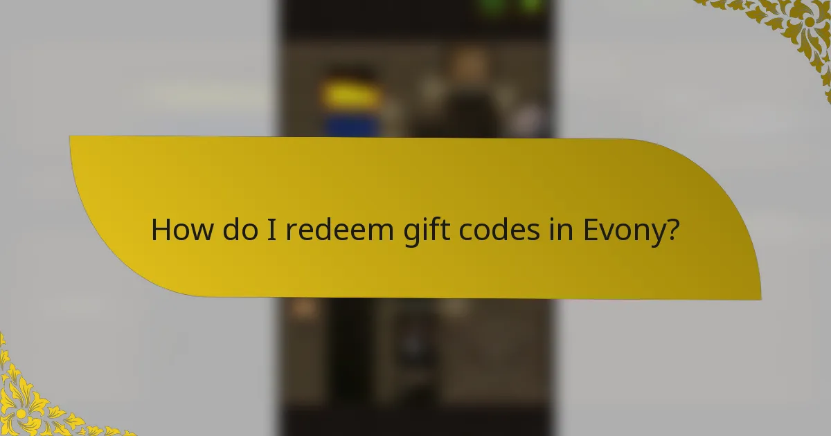 How do I redeem gift codes in Evony?