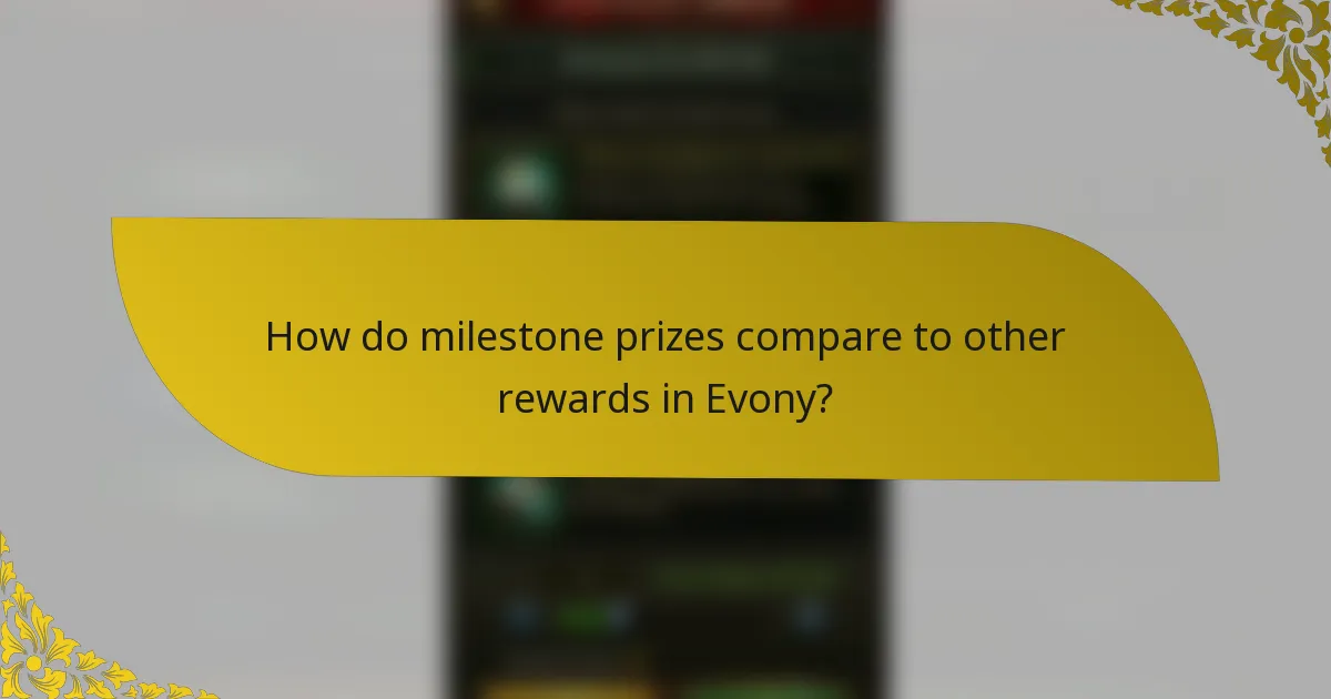 How do milestone prizes compare to other rewards in Evony?