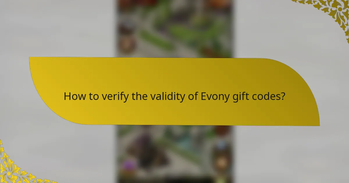 How to verify the validity of Evony gift codes?