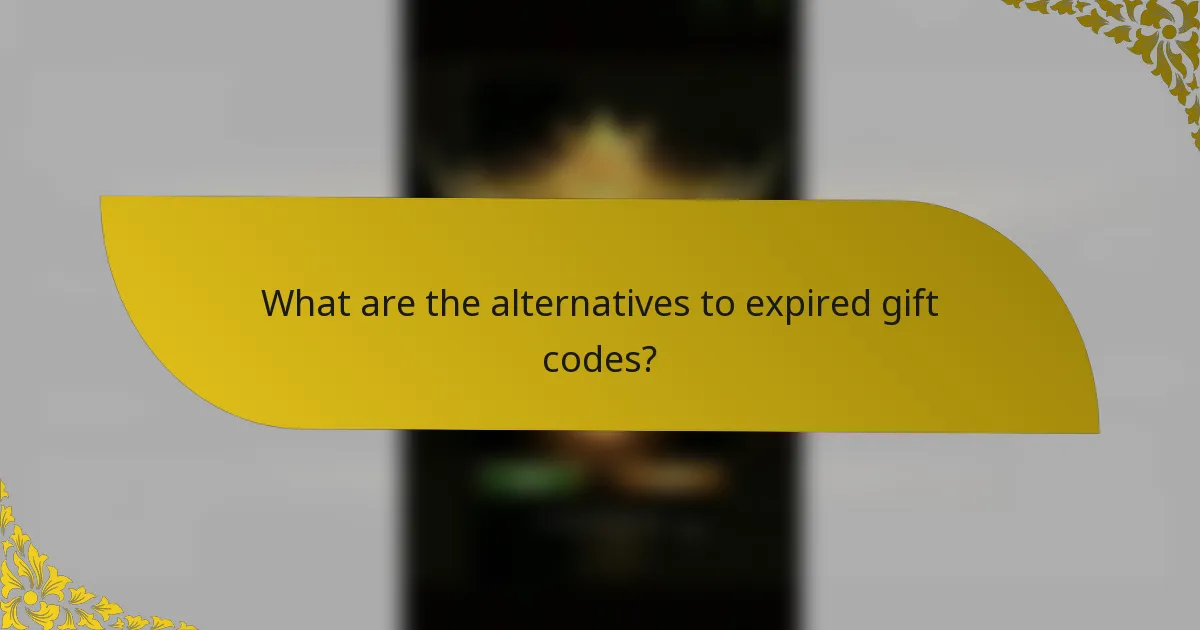 What are the alternatives to expired gift codes?