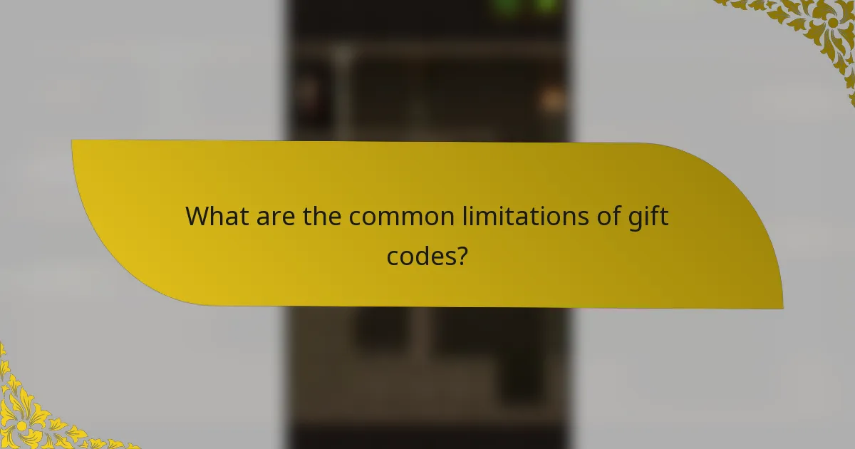 What are the common limitations of gift codes?