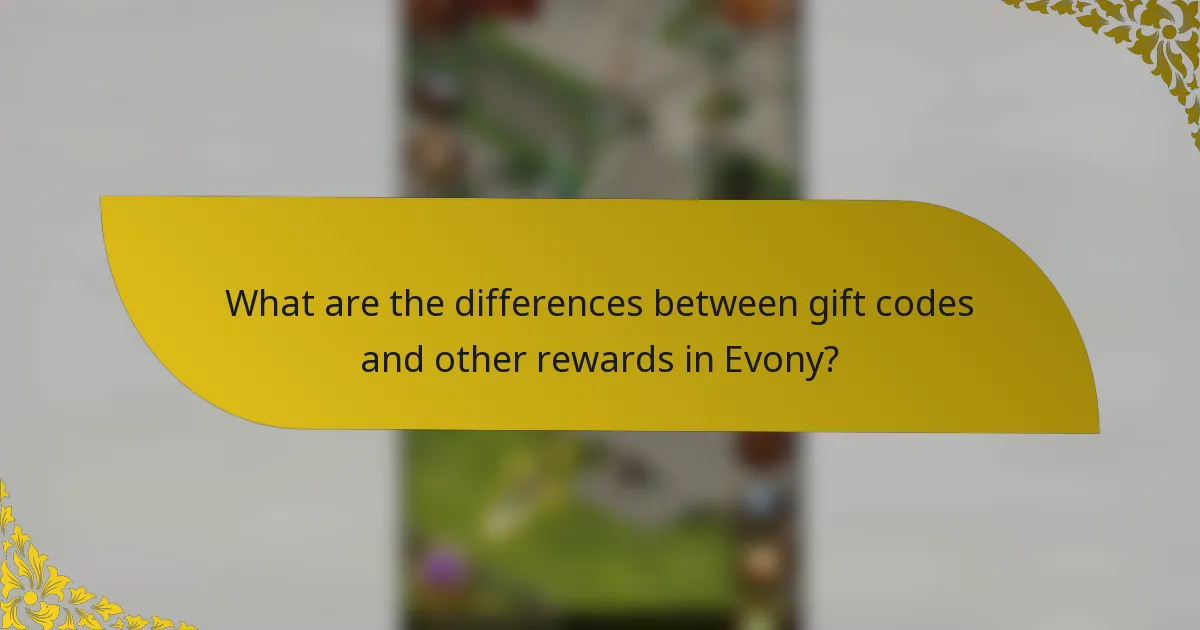 What are the differences between gift codes and other rewards in Evony?