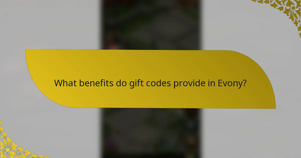 What benefits do gift codes provide in Evony?