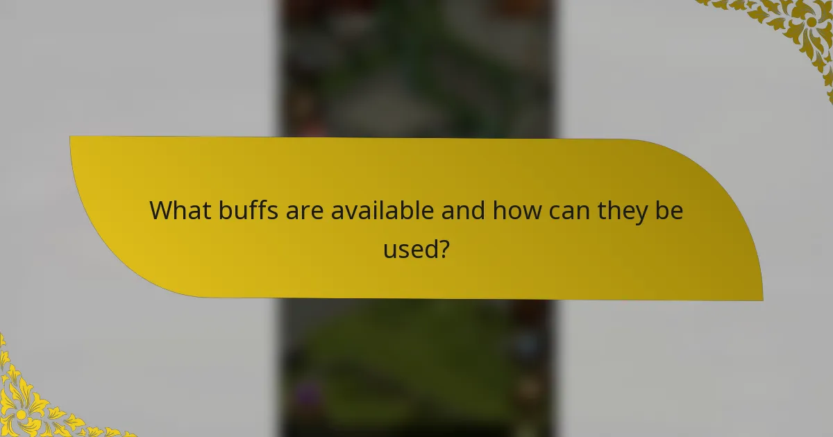 What buffs are available and how can they be used?