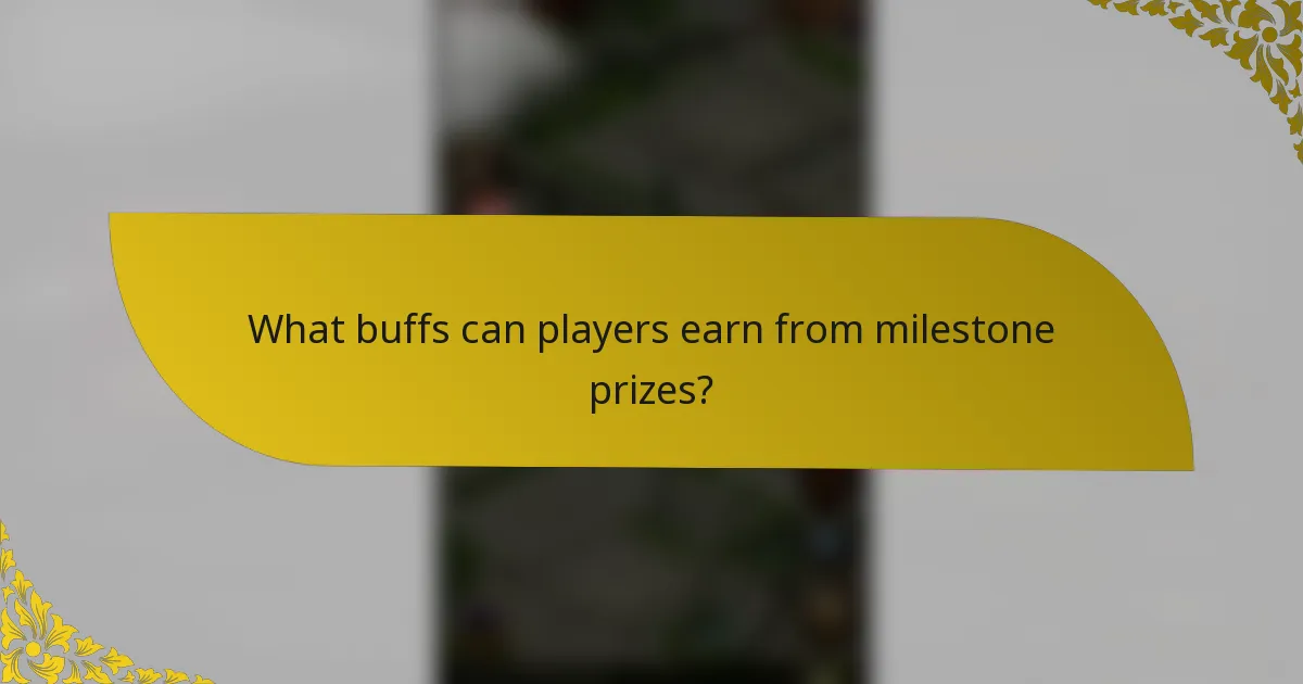 What buffs can players earn from milestone prizes?