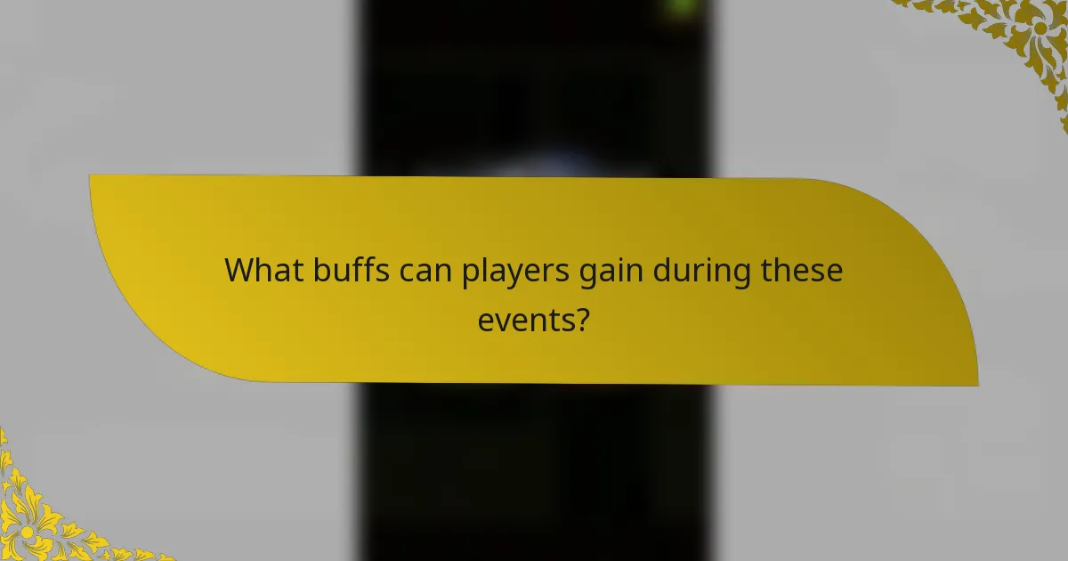 What buffs can players gain during these events?