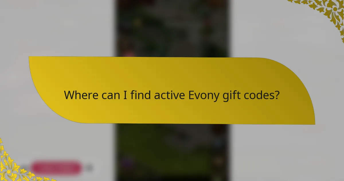 Where can I find active Evony gift codes?