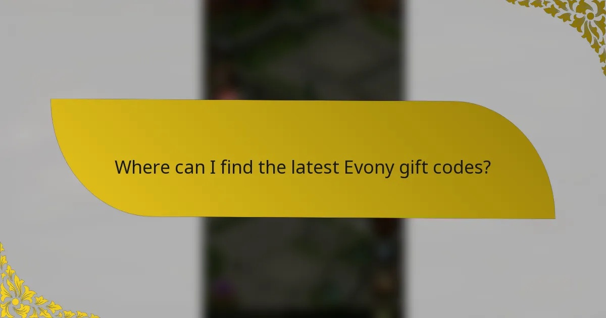 Where can I find the latest Evony gift codes?