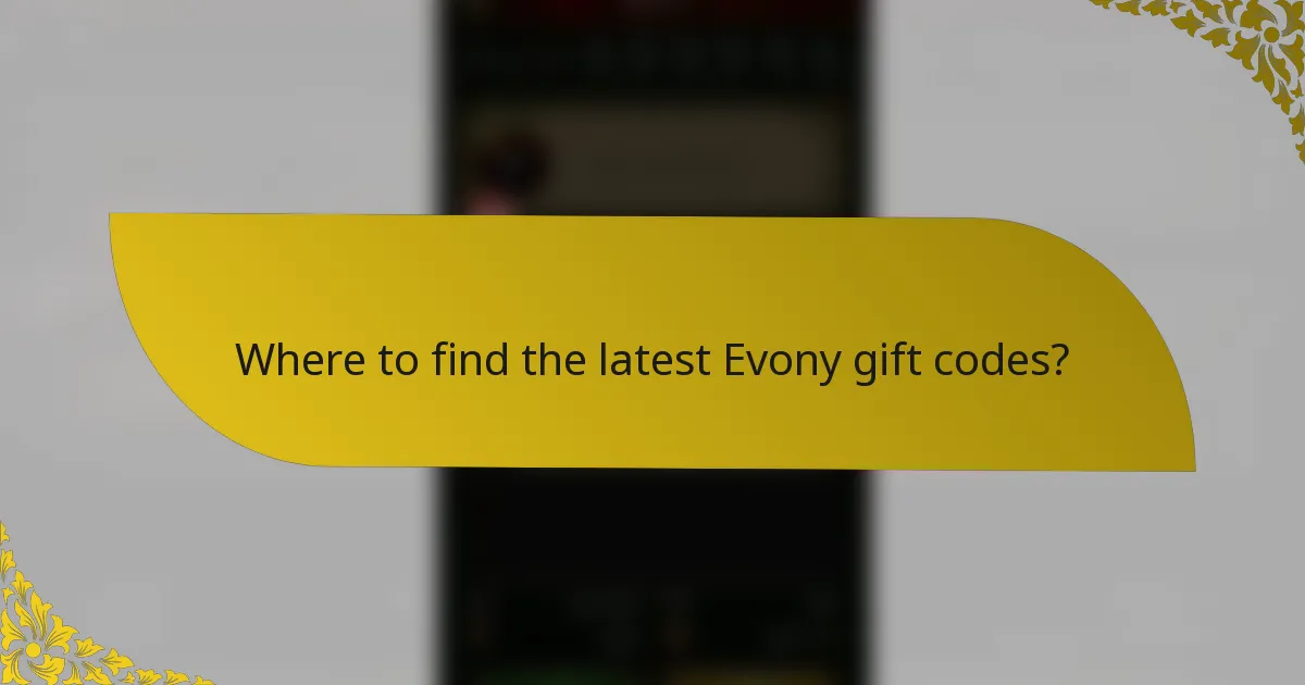 Where to find the latest Evony gift codes?
