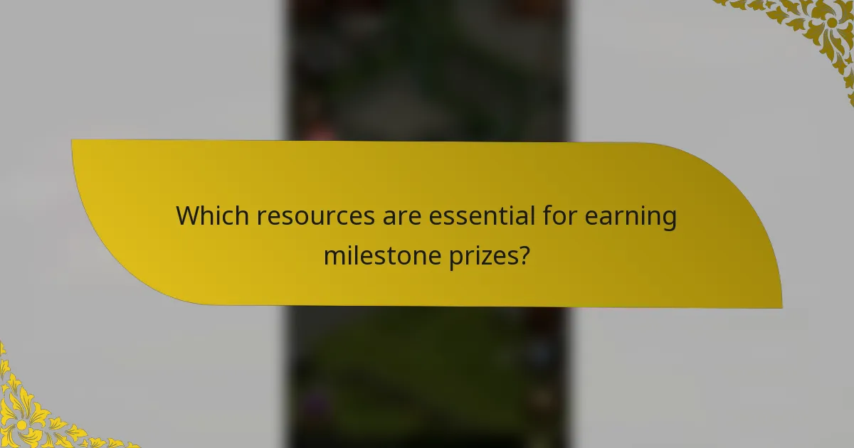 Which resources are essential for earning milestone prizes?