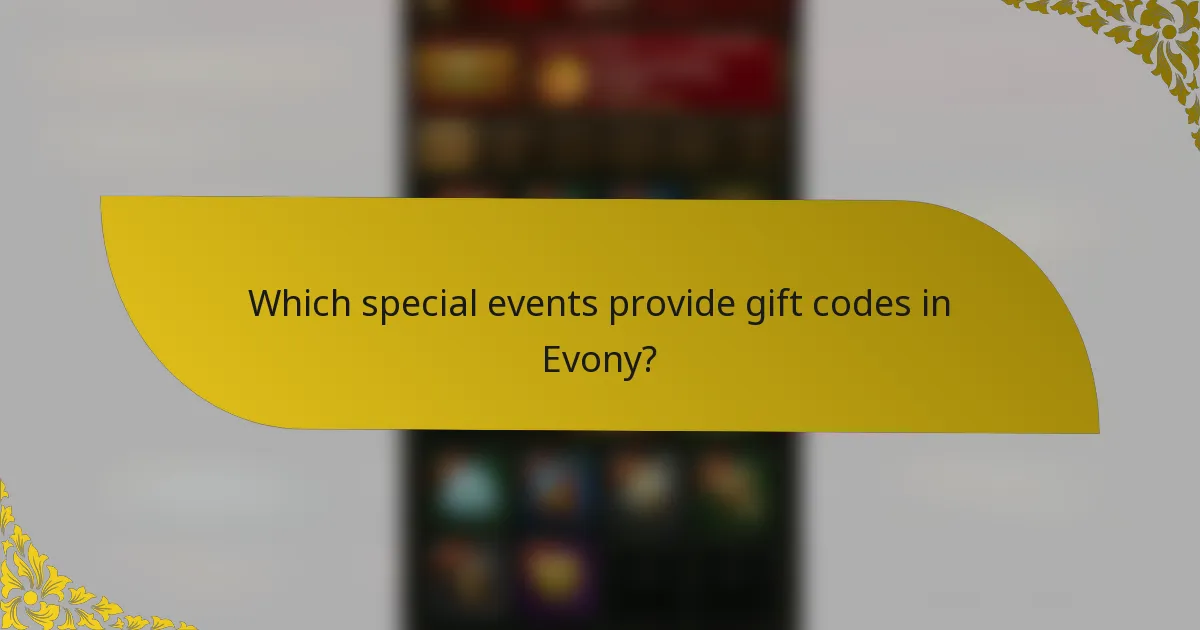 Which special events provide gift codes in Evony?